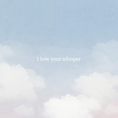Stroke No. 8 - Your Whisper