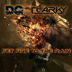 Darren Glancy & Clarky - Set Fire To The Rain (WIP)