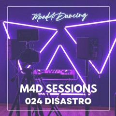 M4D Sessions 024 Disastro
