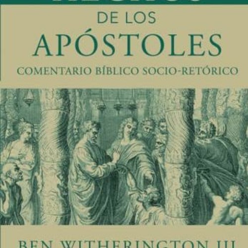 ACCESS PDF 📧 Hechos de los Apóstoles: Comentario bíblico socio-retórico Volumen II (