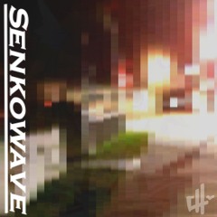 Senkowave (NO Senko 😥)