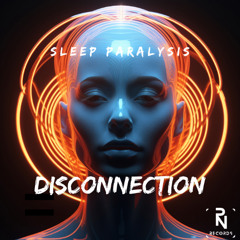 Sleep Paralysis - Disconnection
