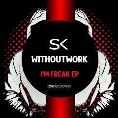 Withoutwork - I’mFReak (Original Mix) / Played By MARCO CAROLA, JAMIE JONES