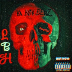 ¥λ BØ¥ ÐEƦZ- L.B.H. ft. ScrapGod