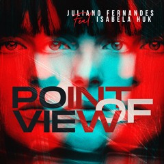 Juliano Fernandes feat Isabela Huk - Point of View (Extended Mix)
