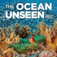 ❤pdf Ocean Unseen Wall Calendar 2024: A Breathtaking Visual Tour of the Ocean?s