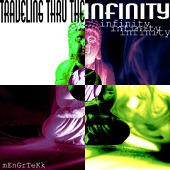 mEnGrTeKk- Traveling thru the infinity  (195BPM)