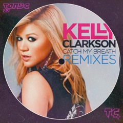 Kelly Clarkson - Catch My Breath (TONY C Remix)