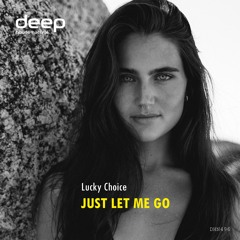Lucky Choice - Just Let Me Go (Original Mix) DHN496