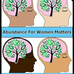 [Download] KINDLE 📘 Abundance For Women Matters, Volume 1: 30 EFT Tapping Phrases To