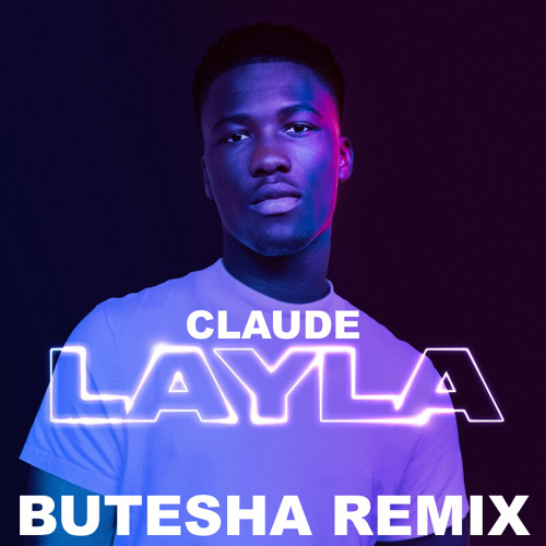 Stream Claude - Layla (Butesha Remix) Radio Edit by Butesha | Listen online  for free on SoundCloud