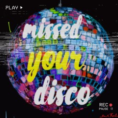 Missed Your Disco In 1984 Mix