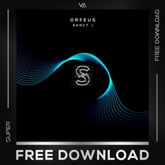 FREEDOWNLOAD: Sanct J - Orfeus (Original Mix)