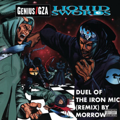 GENIUS/GZA, DUEL OF THE IRON MIC (REMIX) BY MORROW