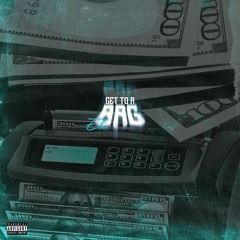 Get To A Bag (Prod. SnoopayFiasco)