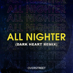 All Nighter (Dark Heart Remix)