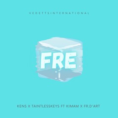 Fre - Kens X Taintlesskeys Ft. Kimam X Fr. D'art (Remix)