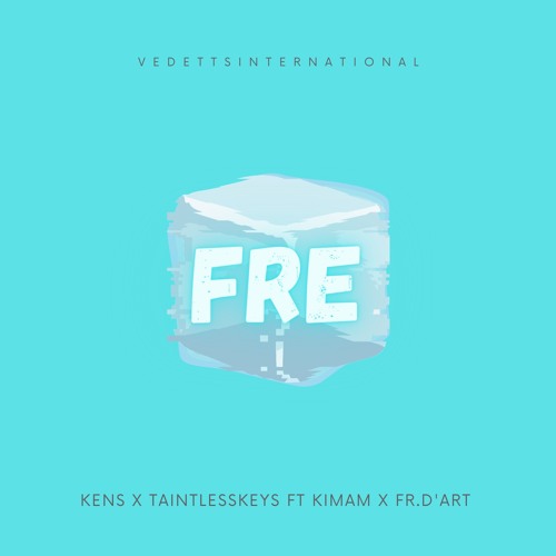 Fre - Kens X Taintlesskeys Ft. Kimam X Fr. D'art (Remix)