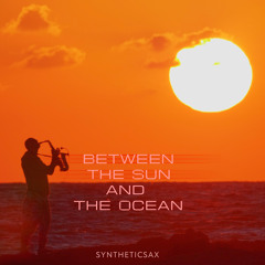 Between the Sun and the Ocean