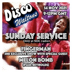Fingerman: Disco Waltons Sunday Service on NDC Radio With Guest Mix from Melon Bomb 2021