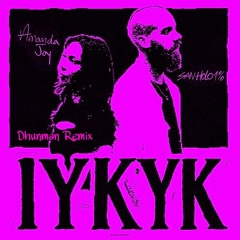 San Holo & Amanda Joy - IYKYK [Dhunman Remix]