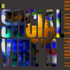 Dan Laino's The Social Vibe's #11