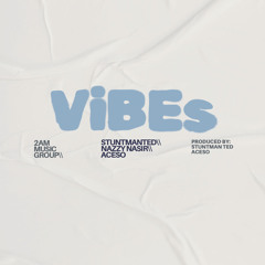 VIBES (FEAT NAZZY NASIR + ACESO)