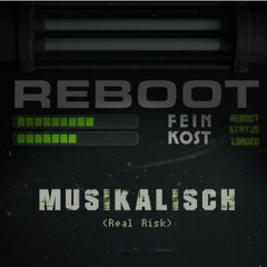 Musikalisch (Real Risk Booking) @ Reboot 6.9.25 Feinkost Club Ballenstedt