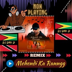 Mehendi Ka Ranngg (DJ DAN D NYC)>>CLICK TO DOWNLOAD