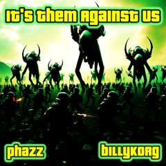 It's Them Againt Us ft Phazz