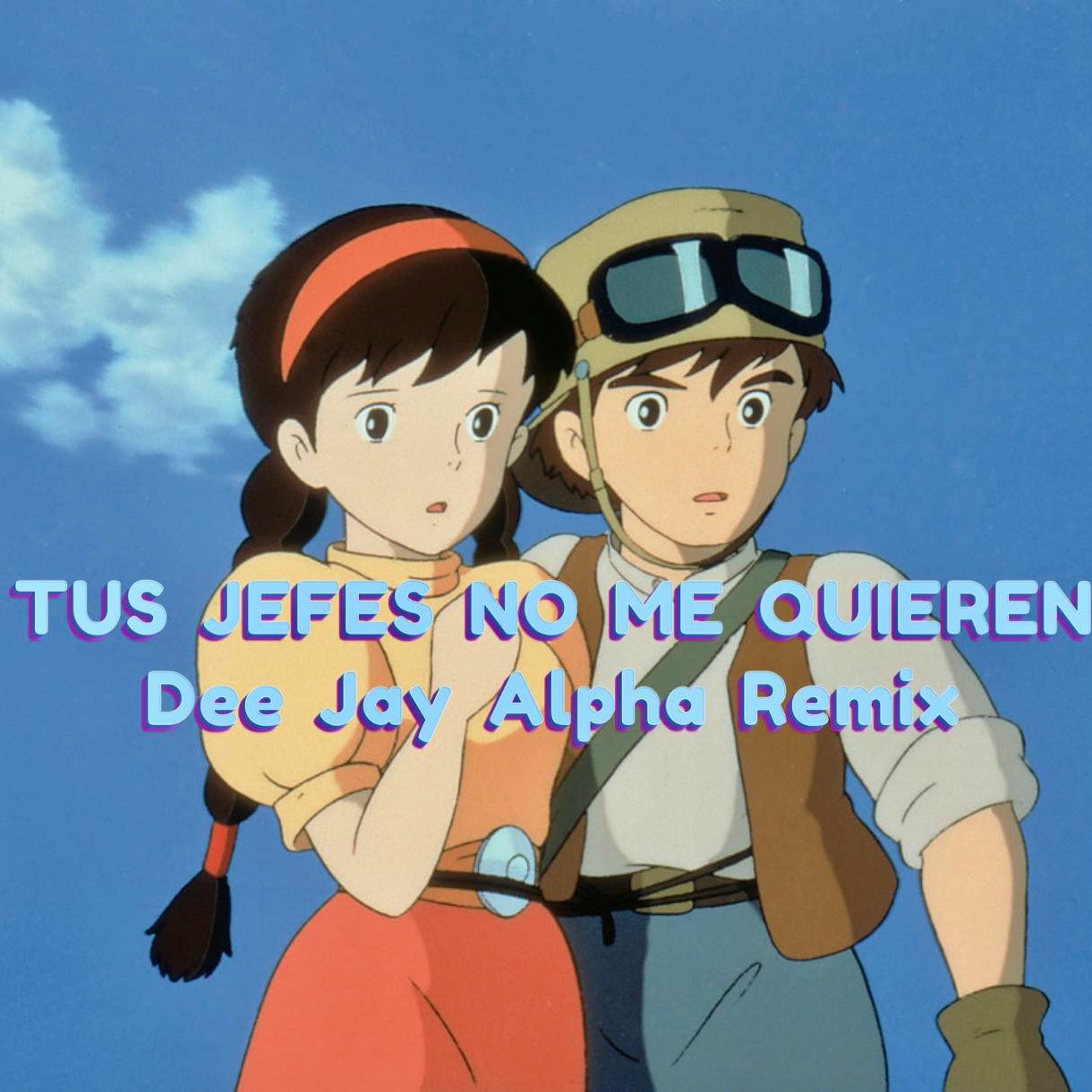 TUS JEFES NO ME QUIEREN Dee Jay Alpha Remix