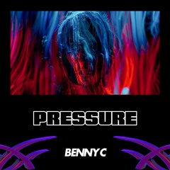 BENNY C - PRESSURE (FREE DOWNLOAD)