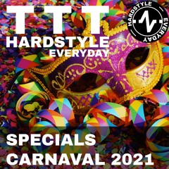 TTT Hardstyle Everyday | Specials | Carnaval 2021