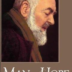 Padre Pio, Man of Hope =Online[