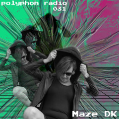 polyphon radio 031 | Maze DK