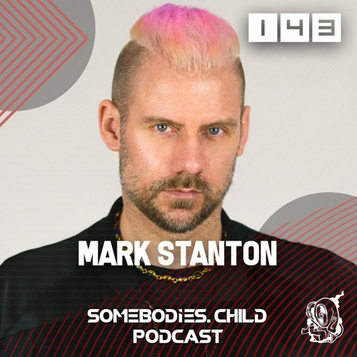 Somebodies.Child Podcast #143 with Mark Stanton