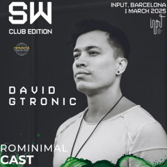 RominimalCast085: David Gtronic @ Sunwaves Club Edition Input Barcelona