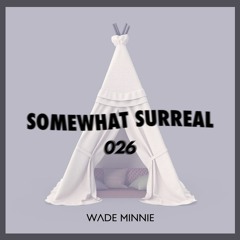 026 - Somewhat Surreal