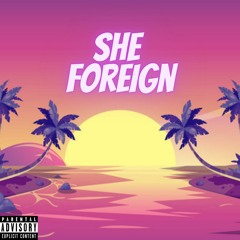 she foreign (feat. 4l Javi)