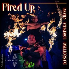 Fired Up (Original Mix) - Dj Scottino CRANE Lowdeka