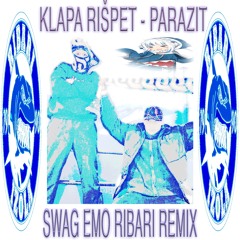 Klapa Rišpet - Parazit (SWAG EMO BITCHES REMIX)(RIBAR ROJEN RIBAR UMREM)