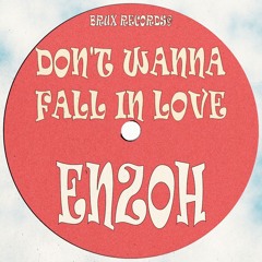 DON'T WANNA FALL IN LOVE [FREE DOWNLOAD]