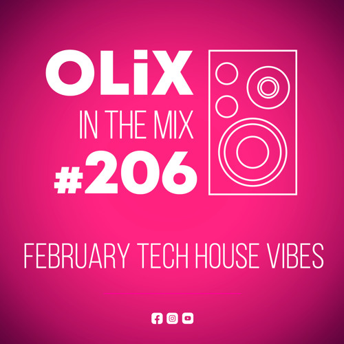 OLiX in the Mix - 206 - February Tech House Vibes