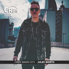 CRBN RADIO 071 - JULES WORTH