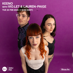 Keeno with Vio.let & Lauren-Paige - 25 February 2025