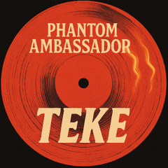 Phantom Ambassador - TEKE [FREE DOWNLOAD]