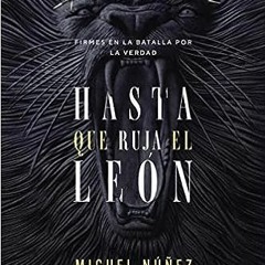 ^O.B.T.E.N.E.R Hasta que ruja el León: Firmes en la batalla por la verdad (Spanish Edition) by