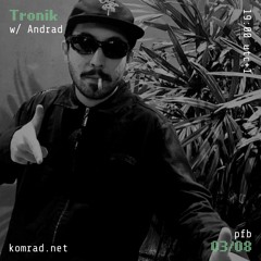 Tronik 004 w/ Andrad