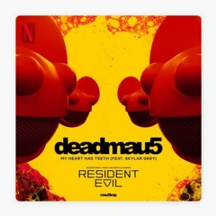deadmau5 - My Heart Has Teeth feat. Skylar Grey(UND3RLINE R3MIX)