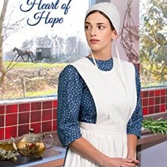 VIEW EPUB 🧡 A Heart of Hope: Amish Romance (The Amish Bonnet Sisters Book 24) by  Sa